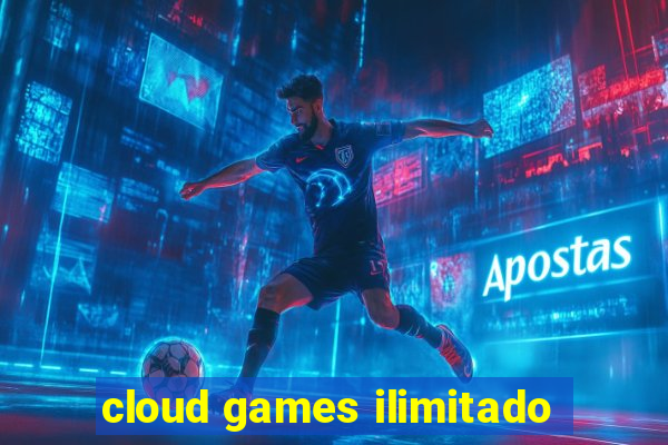 cloud games ilimitado